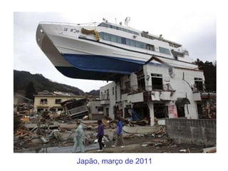 Japão, março de 2011  