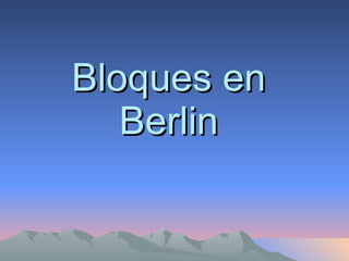 Bloques en Berlin 