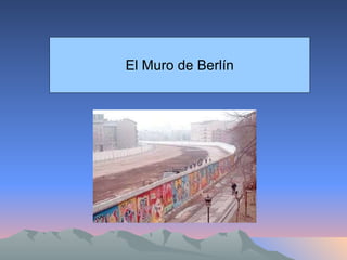 El Muro de Berlín 