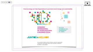 How tecnology can help Organizations to promote social change and sustentability
 