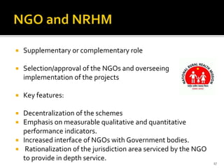  Supplementary or complementary role
 Selection/approval of the NGOs and overseeing
implementation of the projects
 Key...