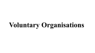 Voluntary Organisations
 