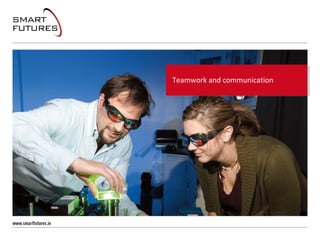 Teamwork and communication
 