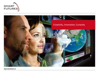 Creativity, Innovation, Curiosity
 