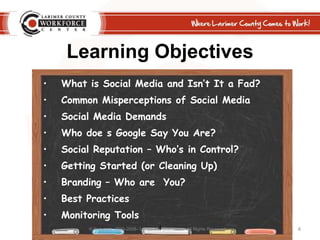 Learning Objectives<br />What is Social Media and Isn’t It a Fad?<br />Common Misperceptions of Social Media<br />Social M...