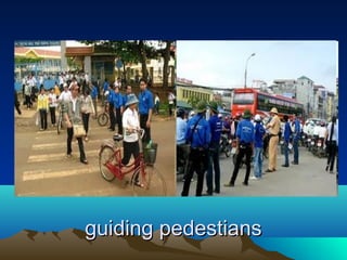 guiding pedestians
 