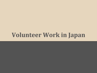 Volunteer Work in Japan
 