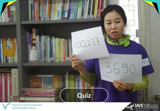 21 
Vitamin for Citizen Inspiration. Volunteering for Values 
Quiz  