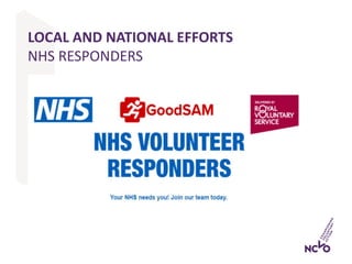 LOCAL AND NATIONAL EFFORTS
NHS RESPONDERS
 