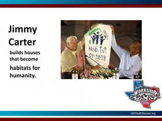 Jimmy Carterbuilds houses that becomehabitats for humanity.