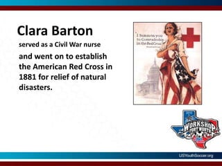 Clara Bartonserved as a Civil War nurseand went on to establish the American Red Cross in 1881 for relief of natural disasters.