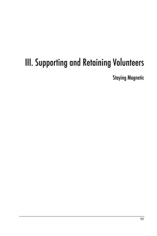 III. Supporting and Retaining Volunteers
                             Staying Magnetic




                                           95
 