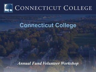 Connecticut College




Annual Fund Volunteer Workshop
 