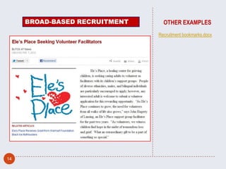 BROAD-BASED RECRUITMENT     OTHER EXAMPLES
                               Recruitment bookmarks.docx




14
 