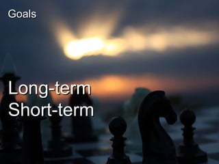 Goals Long-term Short-term 