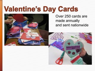 Over 250 cards are
made annually
and sent nationwide
 