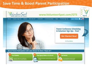 Save Time & Boost Parent Participation
www.VolunteerSpot.com/GTS

#

 