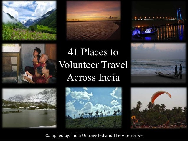 41 Places to
Volunteer Travel
Across India
Compiled by: India Untravelled and The Alternative
 