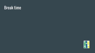 Break time
 