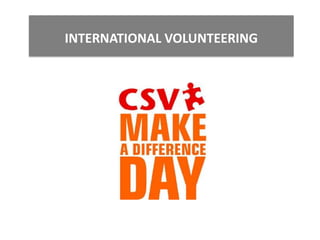 INTERNATIONAL VOLUNTEERING
 