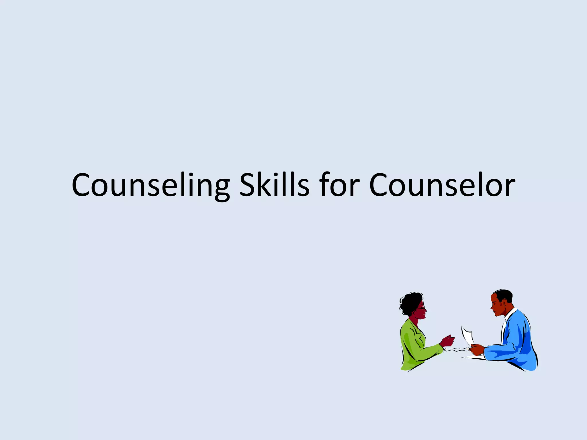 Counseling Skills for Counselor
 