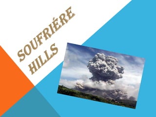 SOUFRIÉRE  HILLS