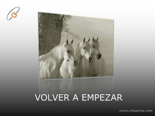 www.vilaporta.com VOLVER A EMPEZAR 