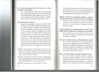 •.......
_.a .
a._ .
-.- .r .:
_.a .
_.a '
-.- '
•......
a•••. • •.
e••••..
:::;:: Es E'I relato qUE' ayuda a huir dE' la muerte, un terna
:::::: frecuente E'n la Iiteratura.
.:::;:: Sí. ¿Y viste lo que pasa muchas veces con los moribun-
::::;:: dos en las películas de acción, del Oeste? Cuando está
:::::: el muchacho herido: "Mike, háblame, no te mueras". Es:
::::;: "No te duermas, hablá, quedate conmigo". La palabra
::::::: como un modo de que alguien siga entre nosotros ...
•......
a.a .••.
.••......
::::;: ¿Por qué eleqiste la Odtsea?
:::::: Porque es el paradigma del regreso. ¿Qué libro habla
*••.....
:::::: del regreso? Como decía Propp', todos los héroes via-
:::;:: jan: viaja el Quijote, viaja Frodo, viaja Dulkancellin',
;:> El destino del héroe es salir al camino. Pero en gene-
•:.:.:.::.: ral es un camino "hacia". El paradigma del camino
•••.... "desde", de vuelta, es la Odisea. Ulises no tiene que ir,
::::::: tiene que volver a su casa. Hay otro caso: El equipo de
••.....
::::::: los sueños» de Sergio Olguín, que según yo creo está
::::::: basado en un texto de Jenofonte: La expedición de
::::::: los diez mil} que es el regreso de una tropa ateniense
•......
::::::: hacia Atenas; unos tipos que tienen que pasar por
::::::: mil obstáculos para llegar a un punto determinado;
..-.....
:::::: también esto pasa en El equipo de los sueños, ellos
*.-...
::::::' .
...
••.....
••.....
.~~)
.::::::
••......
•......
a•••••.
a._..·..
a._..·. '
•.....
•......
••......
a•••.•..
•.......
•......
•......
•......
:::::: lON. de la E.: El equipo de los sueños de Sergio Olguín (1' ed., 2004).
a•••••• '
a•••••.
••.... 64
m>
•••......
8 N. de la E.: Vladimir Propp, en su libro Morfología del cuento (1" ed., 1928),
analizó los cuentos populares y detectó una serie de elementos recurren-
tes que crean una estructura constante en estas narraciones. Uno de estos
elementos es el viaje del héroe: el héroe parte, sale al mundo desde el lugar
donde se encuentra al comienzo del relato .
9 N. de la E.: Valentino nombra a Don Quijote, a Frodo y a Dulkancellin, los
héroes o protagonistas de las novelas Don Quijote de la Mancha, El Señor
de los Anillos (del inglés [ohn R. R. Tolkien, la. ed., 1954) y El día del venado
(de la argentina Liliana Bodoc, 1" ed., 2000), respectivamente .
tienen que rescatar la pelota de Maradona, que está
en el medio de la villa ... una novela espectacular. Ese
(texto de Jenofonte) era otro paradigma posible; pero
el paradigma obvio del regreso es el de Ulises.
Además, en la Odisea SE'suman las aventuras ..., y esto E'S
muy atractivo para qUE'lo escuche un chico como Eduardo .
Claro, a un nene, ¿qué le vas a contar?, ¿la Ilíada?
La Odisea es una novela de aventuras; la Ilíada, en
cambio, es un texto heroico, de grandes pasiones
puestas en juego.
Tu obra también tiene una dimensión ética: madre E'hijo
hablan sobre la importancia de manejarse con la verdad ...
Eso me parece que tiene mucho que ver con mi
actualidad. Es algo que me preocupa, la cuestión de
la mentira y la verdad.
¿Por qué te interesé tomar la enfermedad como terna?
En mi vida la enfermedad es un tema personal. Yo
creo que si me preguntás cuál es mi obsesión, yo te
diría que es la soledad. Toda mi literatura habla de las
distintas variantes de la soledad. Y yo siempre pensé
en ese tipo al que le dicen: "Señor, tiene cáncer". Qué
solo se debe sentir, ante sí mismo .
BUE'no,siempre estamos solos ante nosotros mismos ...
Sí, es cierto, frente a nuestros temores, nuestras
elecciones, nuestras alegrías; todo lo vivimos en
nuestra soledad. Pero hay circunstancias en que esta
soledad, que es el gran drama humano ... Lo que dice
Borges, ¿no?, "el hombre es el único animal mortal",
 
