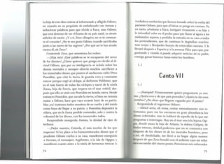 Lahija de este dios retiene al infortunado y afligido Odisea,
no cejando en su propósito de embelesado con tiernas y
seductoras palabras para que olvide a Ítaca; mas Odisea,
que está deseoso de ver el humo de su país natal, ya siente
anhelos de morir. ¿Ya ti, Zeus olímpico, no se te conmue-
ve el corazón? ¿No te era grato Odisea, cuando sacrificaba
junto a las naves de los argivos? ¿Por qué así te has airado
contra él, oh Zeus?
Contestole Zeus, que amontona las nubes:
-¡Hija mía! ¡Qué palabras se te escaparon del cerco
de los dientes! ¿Cómo quieres que ponga en olvido al di-
vinal Odisea, que por su inteligencia se señala sobre los
demás mortales y siempre ofreció muchos sacrificios a
los inmortales dioses que poseen el anchuroso cielo? Pero
Poseidón, que ciñe la tierra, le guarda vivo y constante
rencor porque cegó al cíclope, al deiforme Polifemo; que
es el más fuerte de todos los cíclopes y nació de la ninfa
Toosa, hija de Forcis, que impera en el mar estéril, des-
pués que ella se unió con Poseidón en honda cueva. Desde
entonces Poseidón, que sacude la tierra, si bien no intenta
matar a Odisea, hace que vaya errante lejos de su patria.
Mas ¡ea! tratemos todos nosotros de su vuelta y del modo
como haya de llegar a su patria; y Poseidón depondrá la
cólera, que no le fuera posible contender, solo y contra la
voluntad de los dioses, con los inmortales todos.
Respondiole enseguida Atenea, la deidad de ojos de
lechuza:
-¡ Padre nuestro, Crónida, el más excelso de los que
imperan! Si les place a los bienaventurados dioses que el
prudente Odisea vuelva a su casa, mandemos enseguida
a Hermes, el mensajero Argifontes, a la isla de Ogigia; y
manifieste cuanto antes a la ninfa de hermosas trenzas la
74
verdadera resolución que hemos tomado sobre la vuelta del
paciente Odisea, para que el héroe se ponga en camino. Yo,
en tanto, yéndome a Ítaca, instigaré vivamente a su hijo y
le infundiré valor en el pecho para que llame al ágora a los
melenudos aqueos, y prohíba la entrada en su casa a todos
los pretendientes, que de continuo le degüellan muchísi-
mas ovejas y flexípedes bueyes de retorcidos cuernos. y le
llevaré después a Esparta y a la arenosa Pilas para que, pre-
guntando y viendo si puede adquirir noticias de su padre,
consiga ganar honrosa fama entre los hombres.
(oo. )
Canto VII
(oo. )
-¡Huésped! Primeramente quiero preguntarte yo mis-
ma: ¿Quién eres y de que país procedes? ¿Quién te dio esos
vestidos? ¿No dices que llegaste vagando por el ponto?
Respondiole el ingenioso Odisea:
-Difícil sería, oh reina, contar menudamente mis in-
fortunio s, pues me los enviaron en gran abundancia los
dioses celestiales; mas te hablaré de aquello de lo que me
preguntas e interrogas. Hay en el mar una isla lejana, Ogi-
gia, donde mora la hija de Atlante, la dolosa Calipso, de
lindas trenzas, deidad poderosa que no se comunica con
ninguno de los dioses ni de los mortales hombres; pero
a mí, oh desdichado, me llevó a su hogar algún numen
el spués de que Zeus hendió con el ardiente rayo mi veloz
nave en medio del vinoso ponto. Perecieron mis esforzados
75
 