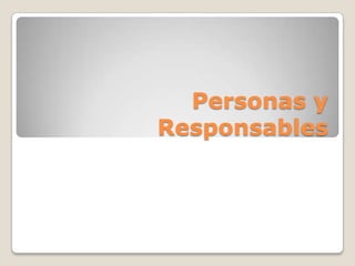 Personas y Responsables
