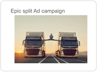 Epic split Ad campaign
 