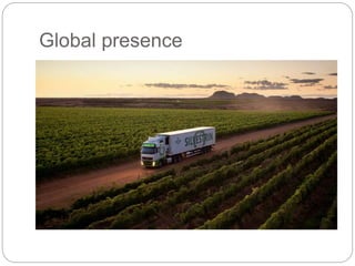 Global presence
 