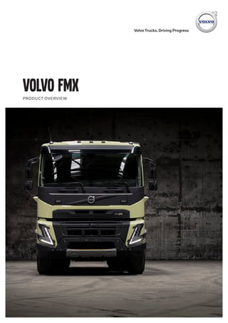 VOLVO FMX
PRODUCT OVERVIEW
 