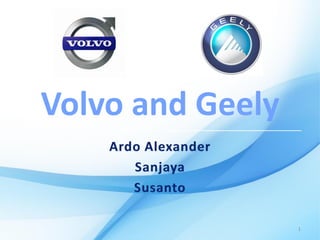 Volvo and Geely
1
 