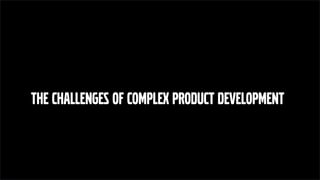 ISSUE DATE TO CHANGE THIS, USE “INSERT” RIBBON AND “HEADER/FOOTER” BUTTON. REMEMBER TITLE, ISSUER ( NAME &
CDS-ID), ISSUE AND SECURITYCLASS.
2
The challenges of complex product development
 