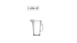 L eller dl
 