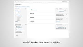 Moodle 2.8 nackt – denkt jemand an Web 1.0?
 