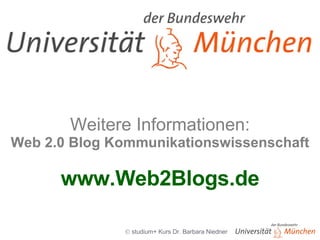 Weitere Informationen: Web 2.0 Blog Kommunikationswissenschaft   www.Web2Blogs.de 