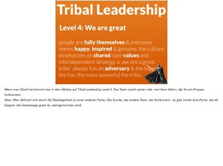 Tribal Leadership
Level 4: We are great
people are fully themselves & everyone
seems happy, inspired & genuine. the cultur...