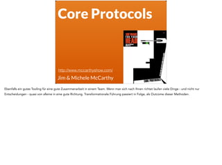 Core Protocols
Jim & Michele McCarthy
http://www.mccarthyshow.com/
Ebenfalls ein gutes Tooling für eine gute Zusammenarbei...