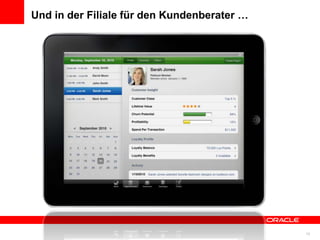 Und in der Filiale für den Kundenberater …




                                             13
 