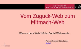 Vom Zuguck-Web zum Mitmach-Web