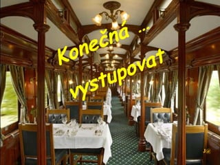 Konečná … vystupovat J@ 