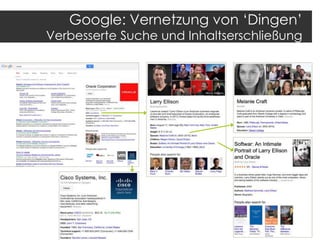 Google: Vernetzung von ‘Dingen’

Verbesserte Suche und Inhaltserschließung

 
