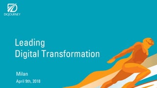 Leading
Digital Transformation
Milan
April 9th, 2018
 