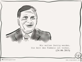www.conplement.deUdoWiegaertner@
Wir wollen fertig werden.
Die Zeit des Fummels ist vorbei.
(24.06.2013)
 
