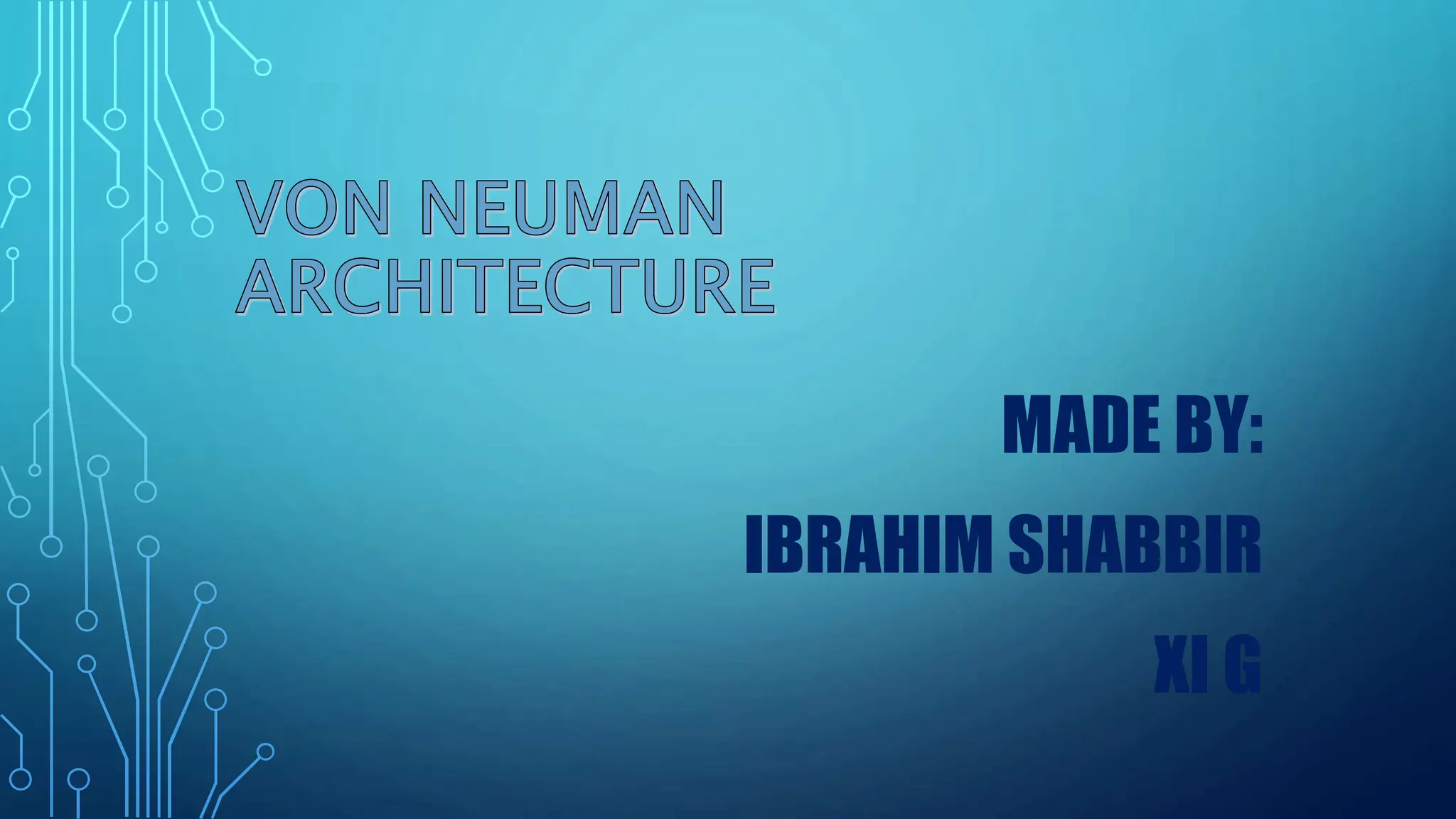 MADE BY:
IBRAHIM SHABBIR
XI G
 