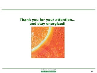 Thank you for your attention…
    and stay energized!




                                27
 