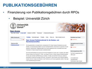 PUBLIKATIONSGEBÜHREN
•      Finanzierung von Publikationsgebühren durch RPOs

            •    Beispiel: Universität Zürich




SEITE 115
 