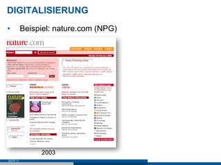 DIGITALISIERUNG
•          Beispiel: nature.com (NPG)




                2003
SEITE 17
 